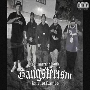 Gangsterism (feat. NumsrThaLowk)