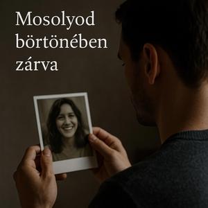 Mosolyod börtönében zárva