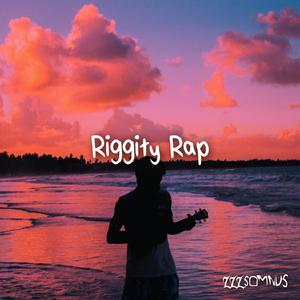 Riggity Rap
