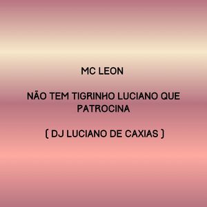 Não Tem Tigrinho Luciano Que Patrocina