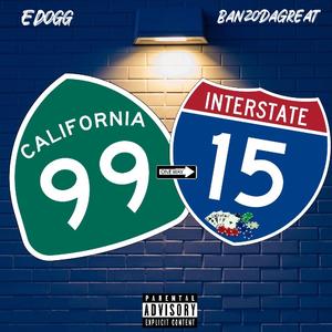 99 to the i15 (feat. Edogg)