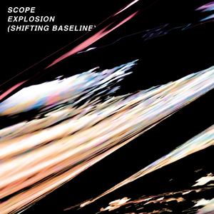 Scope Explosion (Shifting Baseline) [Radio Edit]