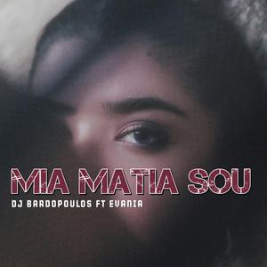Mia Matia Sou (feat. Evania)