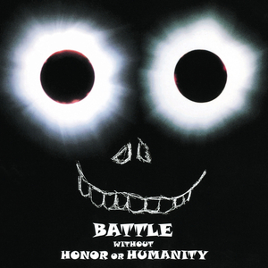 Battle Without Honor Or Humanity