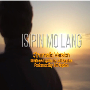 Isipin Mo Lang (Cinematic Mix)
