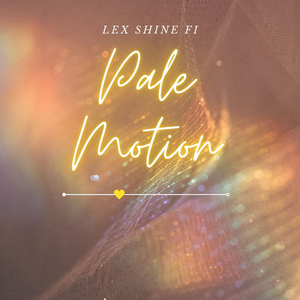Pale Motion