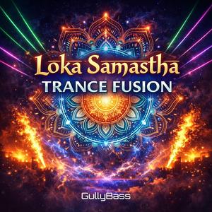 Loka Samastha (Trance Fusion)