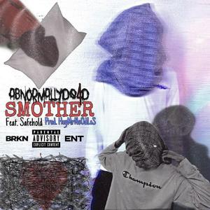 Smother (feat. Safehold)