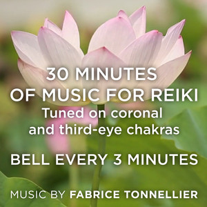 30 Min of Music for Reiki - Tuned on Coronal and Third-Eye Chakras - Bell Every 3 Min