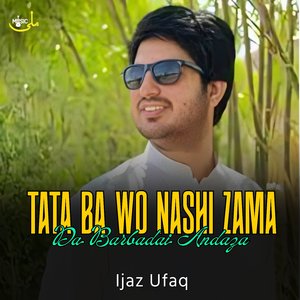 Tata Ba Wo Nashi Zama Da Barbadai Andaza