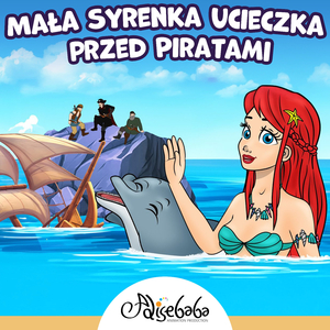 Mała Syrenka Ucieczka przed Piratami