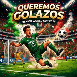 Queremos Golazos (Mexico World Cup 2026)