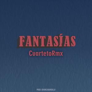 Fantasías (Cuarteto Rmx)