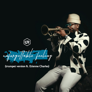 Unforgettable Feeling (Trumpet Version)