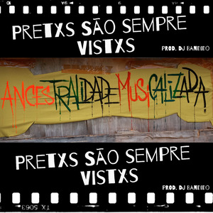Pretxs São Sempre Vistxs