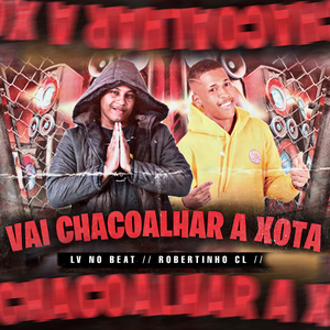 Vai Chacoalhar a Xota