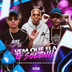 Vem Que Ela Ta Soltinha