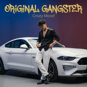 Original Gangster (Crazy Mood)