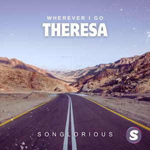 Wherever I Go, Theresa