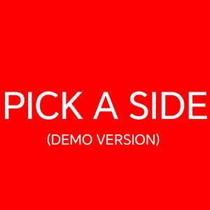 Pick A Side (Demo Version)