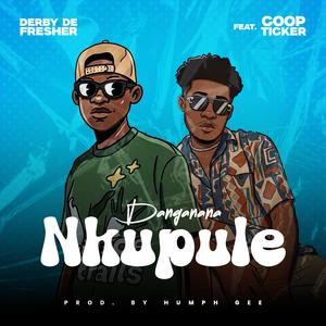 Danganana Nkupule (feat. Coop Ticker)