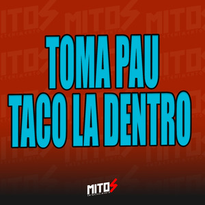 Toma Pau - Taco La Dentro