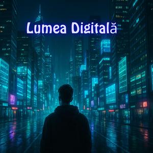 Lumea Digitală