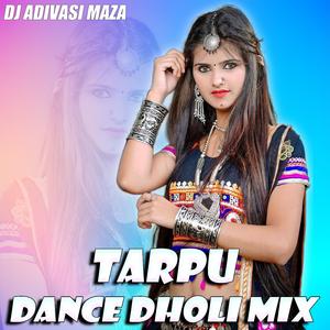 Tarpu (Dance Dholi Mix)