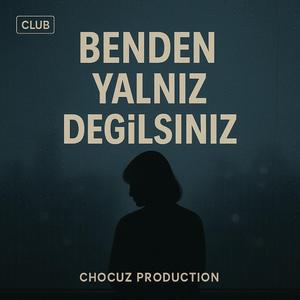 Benden Yalnız Değilsiniz