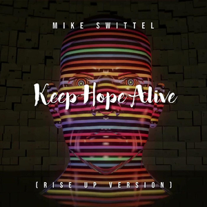 Keep Hope Alive (Rise up Version)