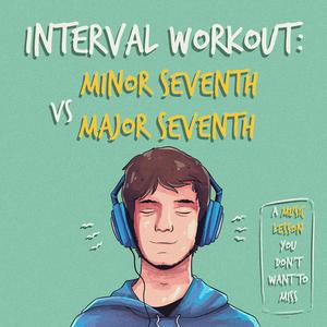 Minor Seventh vs Major Seventh Interval Ear Training Exercise, Pt. 9