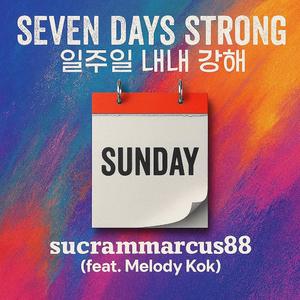 Seven Days Strong (일주일 내내 강해) (feat. Melody Kok)