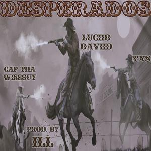 DESPERADOS (feat. LUCIID DAVIID & TXS)
