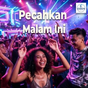 Pecahkan Malam Ini