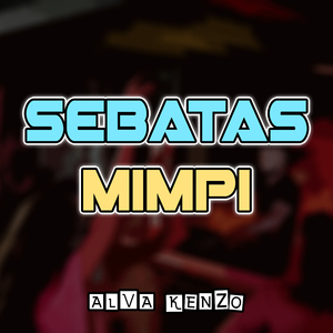 Sebatas Mimpi