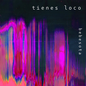 Tienes Loco