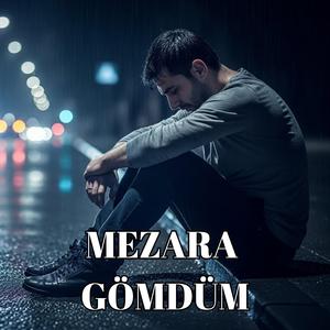 Mezara Gömdüm