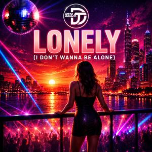 LONELY (I DON'T WANNA BE ALONE) (RADIO EDIT)