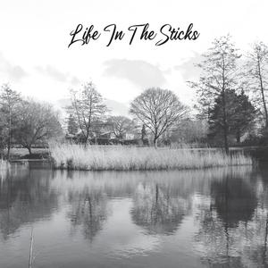 Life In The Sticks