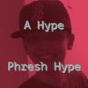 A Hype - Phresh Hype (feat. phreshboyswag)
