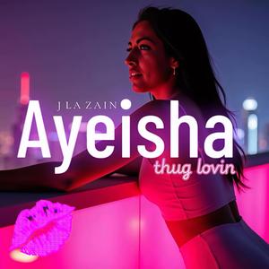 Thug Lovin (feat. AYEISHA)