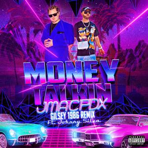 Money Talkin (feat. JMACPDX & Johnny Silva) (Remix)