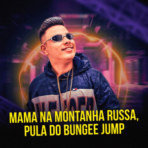 Mama na Montanha Russa, Pula do Bungee Jump