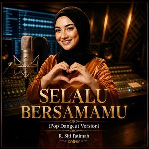 Selalu Bersamamu (Pop Dangdut Version)