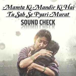 Mamta Ki Mandir (Sound Check)