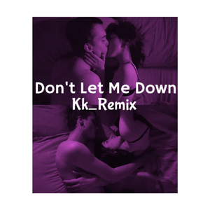 The Chainsmokers - Don't let me Down(Kk_Remix)（Ricky Krystal remix）