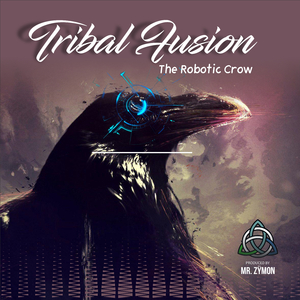 Tribal Fusion - The Robotic Crow