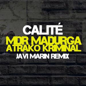 CALITÉ (feat. MDR Madurga & JAVI MARIN) (RMX)