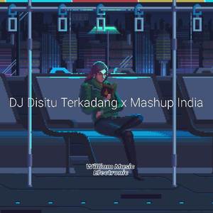 DJ Disitu Tekadang Saya Merasa Sedih x Mashup India