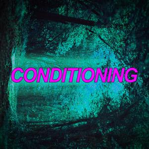 Conditioning